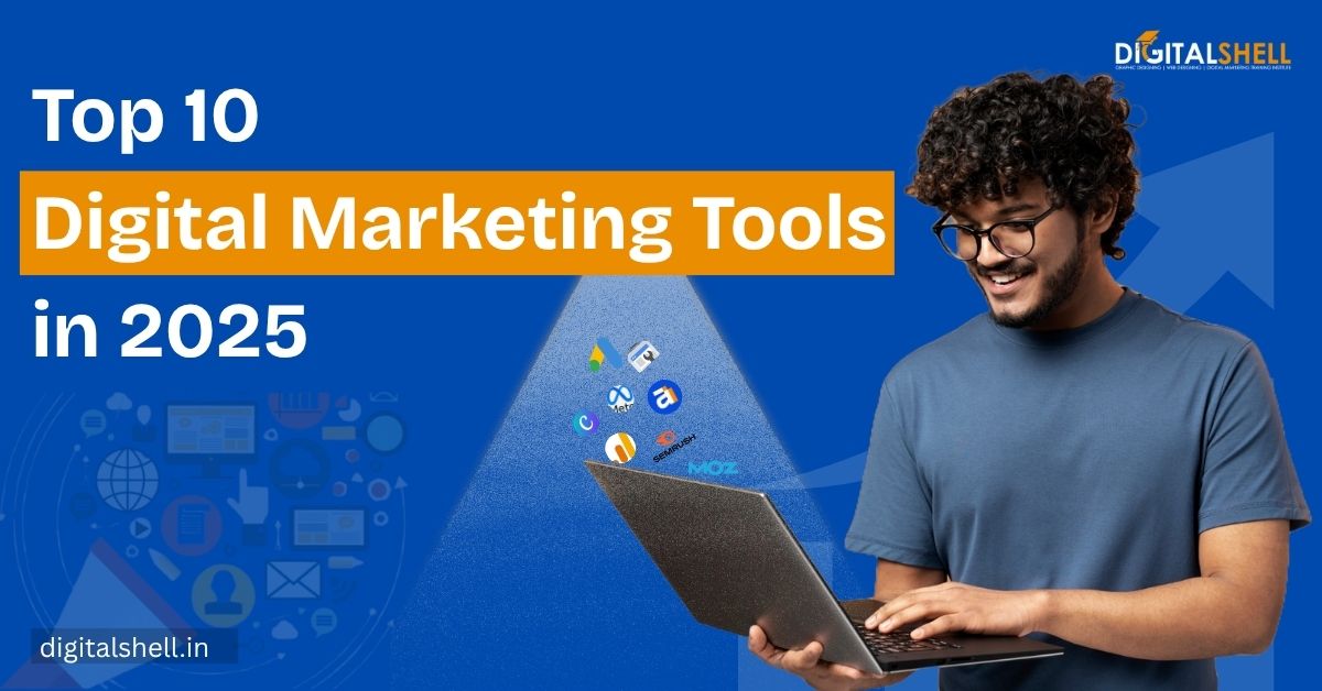 Top 10 Digital Marketing Tools in 2025 for Beginners