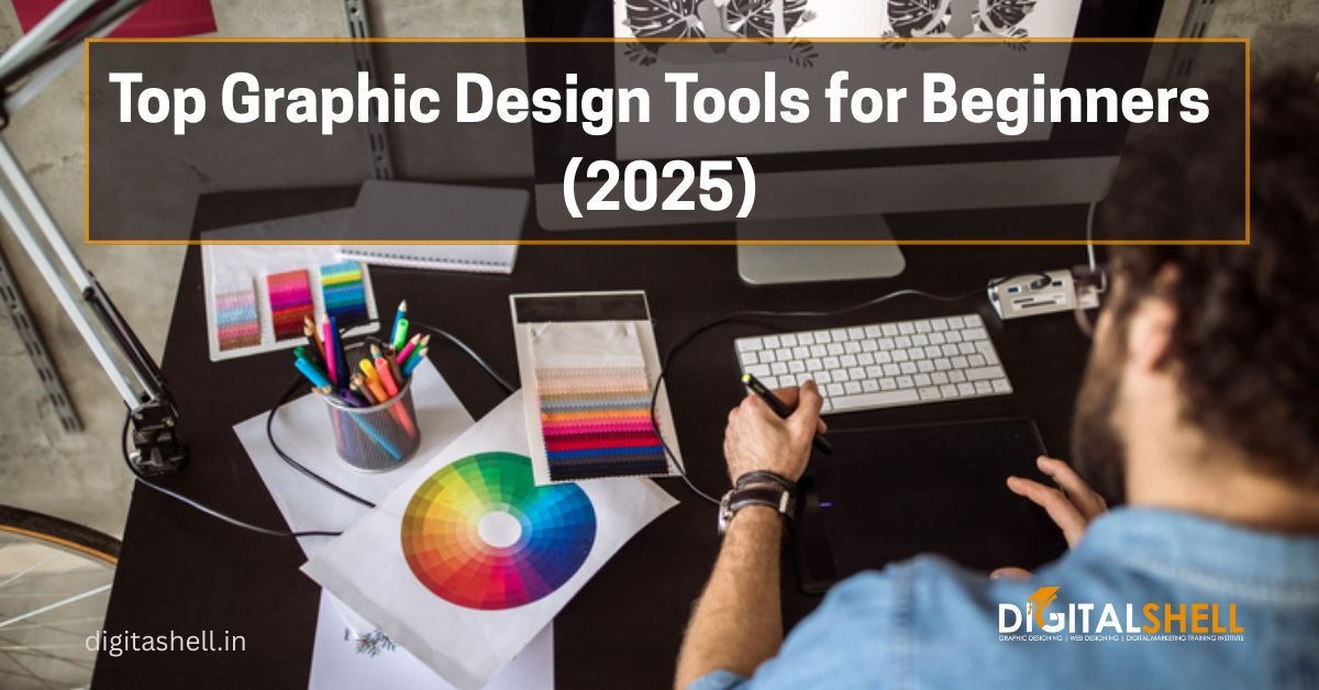 Best Graphic Design Tools for Beginners [2025 Guide]