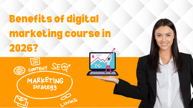 Benefits of digital marketing course in 2026?